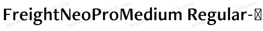 FreightNeoProMedium Regular字体转换